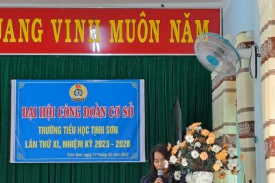 ĐẠI HỘI CÔNG ĐOÀN CƠ SỞ TRƯỜNG TH TỊNH SƠN LẦN THỨ XI, NHIỆM KÌ 2023-2028