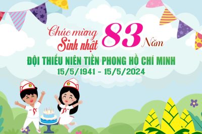 KỈ NIỆM 83 NĂM NGÀY THÀNH LẬP ĐỘI THIẾU NIÊN TIỀN PHONG HỒ CHÍ MINH